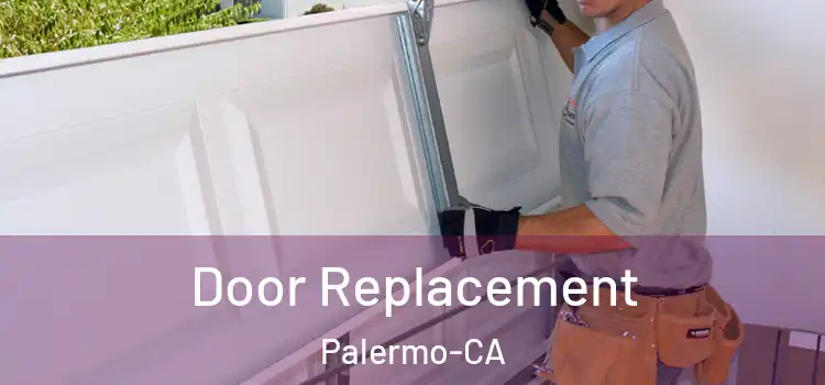  Door Replacement Palermo-CA